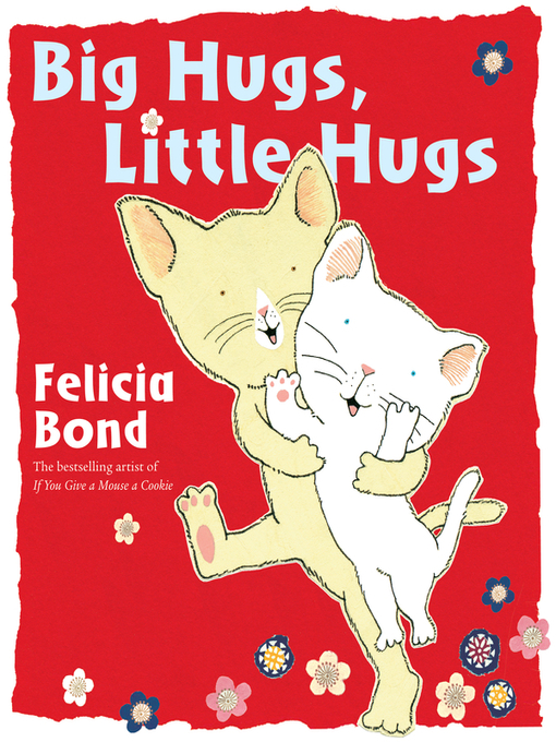 Title details for Big Hugs Little Hugs by Felicia Bond - Available